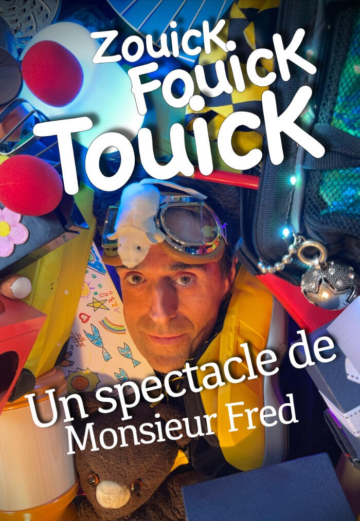 Zouick Fouick Touick Monsieur Fred en pleine course sur l’affiche de “Zouick, fouick, touick”, entouré d’éléments magiques et nostalgiques.